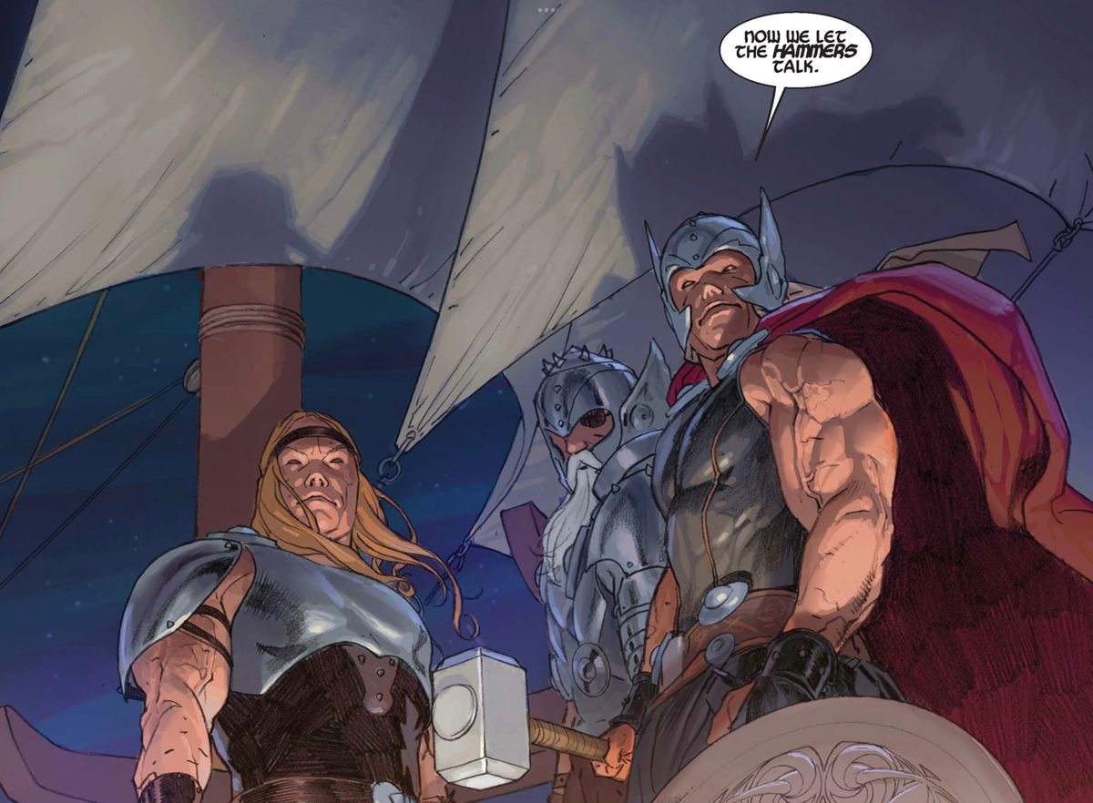 “Now we let the hammers talk,” says Thor standing dramatically on a ship next to the older King Thor, and the younger Unworthy Thor, in Thor: God of Thunder #8 (2013).
