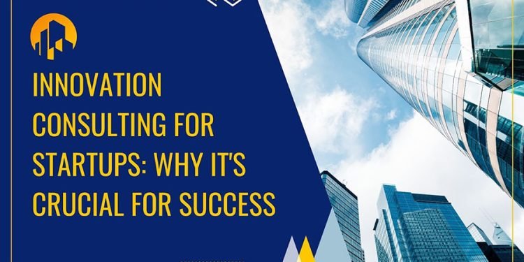 Innovation Consulting for Startups: Why it’s Crucial for Success
