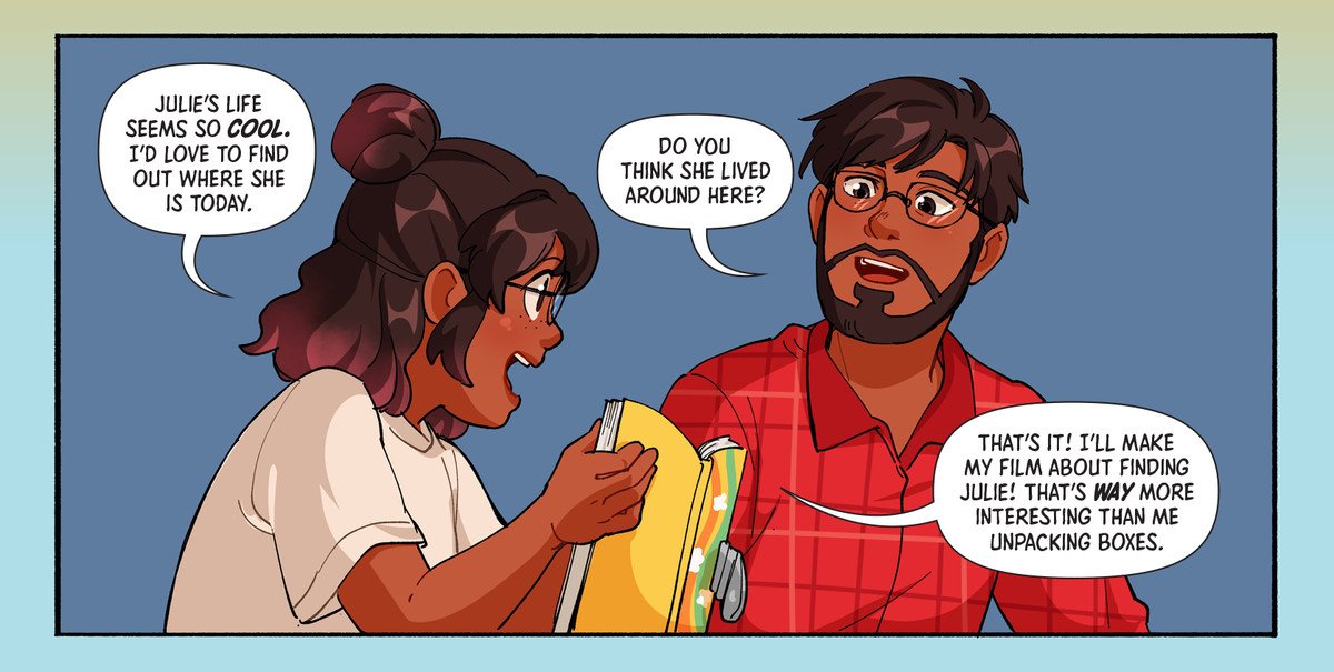 A panel from Julie and the Blue Guitar shows Emma talking to her dad. Emma says, “Julie’s life seems so cool. I’d love to find out where she is today. Her dad responds, “Do you think she lived around here?” Julie then says, “That’s it! I’ll make my film about finding Julie! That’s way more interesting than me unpacking boxes.”